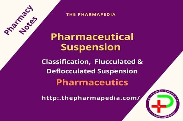 Pharmaceutical Suspension: Classification, Diluted & Concentrated, Flocculated & Deflocculated Suspension, Formulation & Evaluation of Suspension