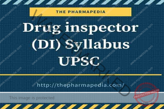 Drug Inspector, Syllabus, DI, UPSC, ThePharmapedia, Pharmapedia, The Pharmapedia