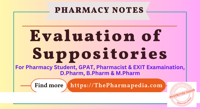 Evaluation, Suppositories, Pharmaceutics, Pharmapedia