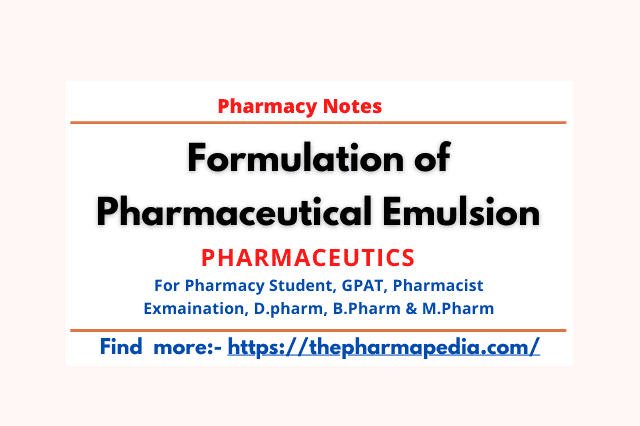 pharmapedia, Pharmacy notes, Formulation, Emulsion, Wet gum method, Dry Gum Method, Bottle method, Pharmapedia, the pharmapedia, thepharmapedia