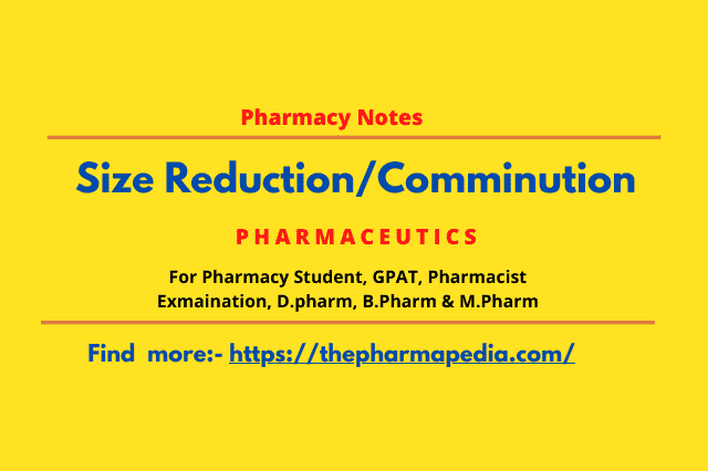 Size Reduction, Pharmacy notes, Pharmaceutics