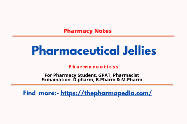 Pharmaceutical Jellies, Pharmapedia, Jelly, Pharmacy Notes