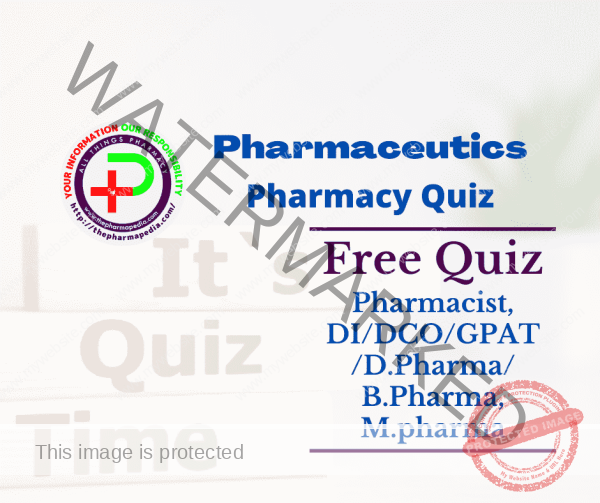 Pharmaceutics MCQ Quiz- Pharmacy | GPAT, DI, B.Pharm, D.Pharm & M.Pharm ...