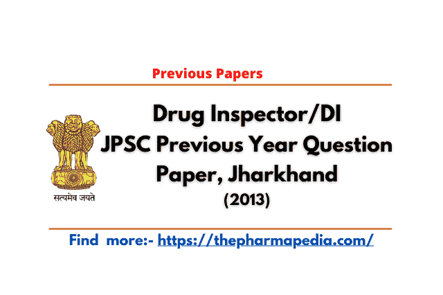Drug Inspector, JPSC, Question paper, Jharkhand, Pharmapedia, Previous Paper, The Pharmapedia