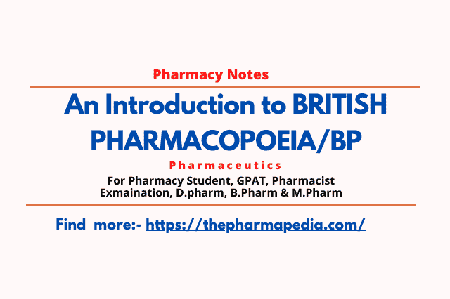 Pharmacy notes, Pharmapedia, BRITISH PHARMACOPOEIA, BP