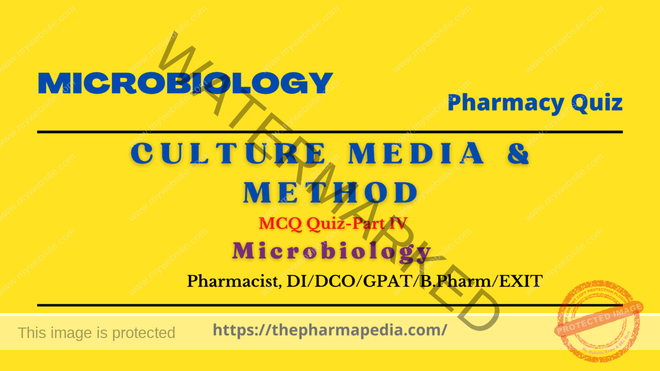 Microbiology QUIZ Part V – CULTURE MEDIA & METHOD| GPAT, Drug Inspector ...