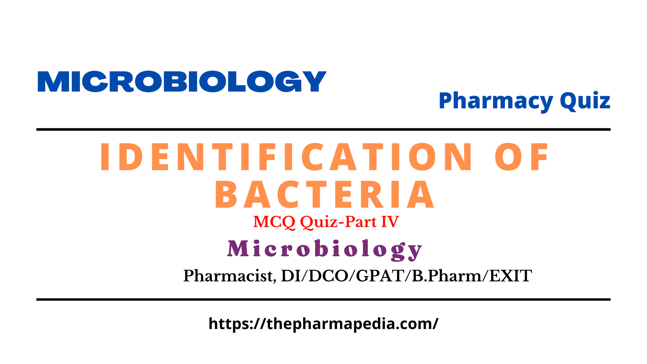 Microbiology QUIZ Part VI- IDENTIFICATION OF BACTERIA | GPAT, Drug ...