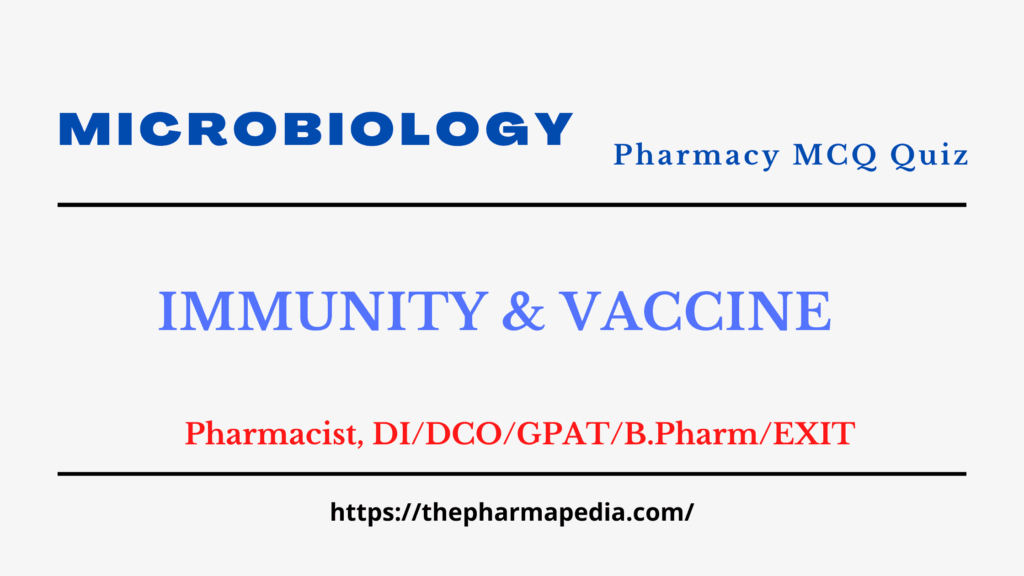 MCQ, Microbiology, Vaccine, Immunity, Pharmapedia
