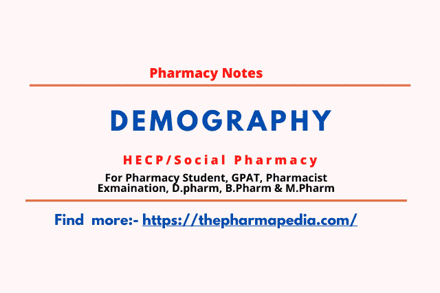 Demography, pharmacy Notes, Pharmapedia