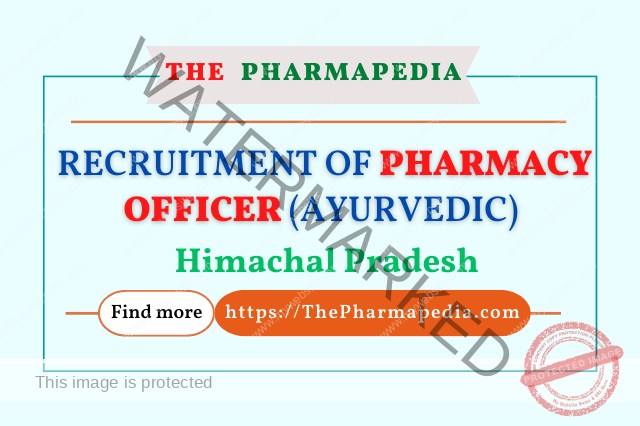 Pharmacy officer, Vacancy, Pharmacist, Ayurveda, HP, The Pharmapedia, Pharmapedia