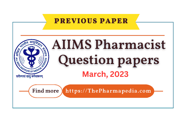 AIIMS, Pharmacist, Question Paper, Exam, 2023, Pharmapedia, the Pharmapedia, ThePharmapedia