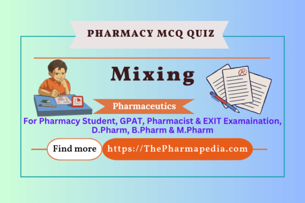 Pharmaceutical Mixing MCQ Quiz With Answer | GPAT, Drug Inspector, DCO ...