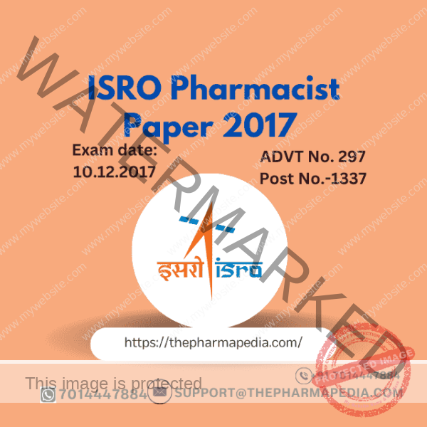 ISRO Pharmacist Solved Paper 2017 (ADVT No. 297) | The Pharmapedia