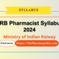 Pharmacist Syllabus RRB 2024 Indian Raoilway 85x85