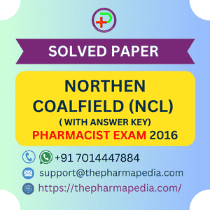 Pharmacist 2016 Solved Paper, Northern Coalfield Limited Pharmacist Exam Paper, NCL Pharmacist 2016 Question Paper, NCL Pharmacist Exam Solved Paper, Northern Coalfield Limited Pharmacist 2016, Pharmacist Exam Paper NCL 2016, Northern Coalfield Limited Pharmacist Exam Solutions, Pharmacist Solved Paper NCL 2016, PHARMAPEDIA