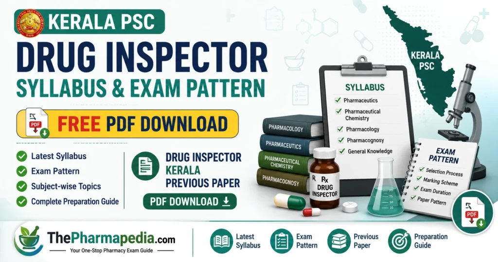Kerala PSC Drug Inspector Syllabus and Exam Pattern 2026 with Previous Year Question Papers. Download the latest syllabus PDF, exam pattern, and previous papers from ThePharmapedia.