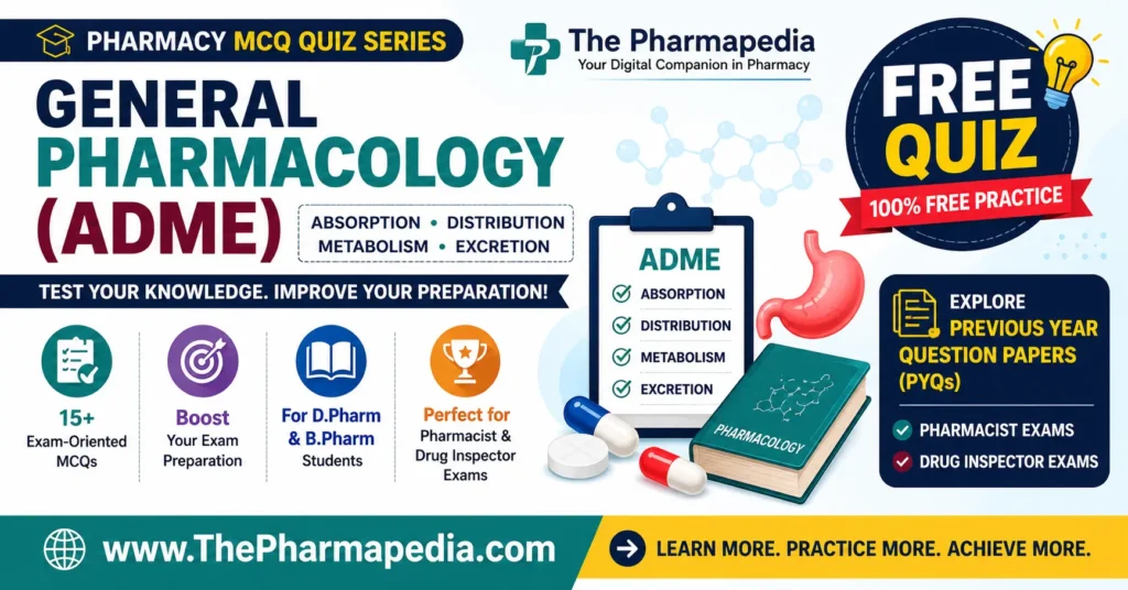 Free Pharmacy MCQ Quiz on General Pharmacology ADME by The Pharmapedia. Practice exam-oriented MCQs for D.Pharm, B.Pharm, Pharmacist and Drug Inspector exams. Explore Previous Year Question Papers (PYQs).